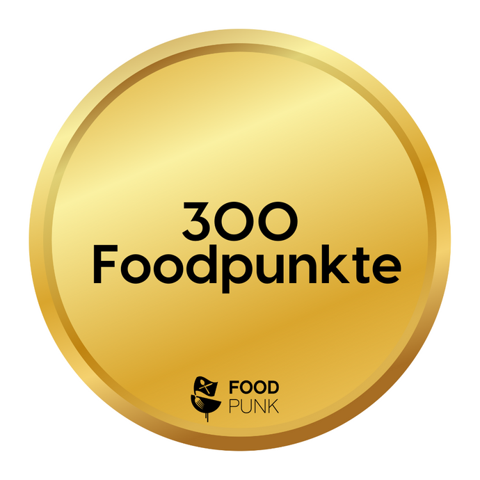 300 Foodpunkte – Deine Foodpunk-Power!