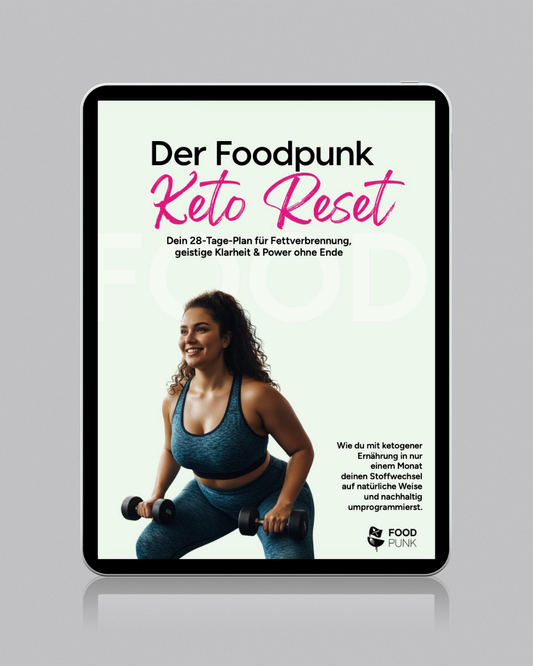 Der Foodpunk Keto Reset - Dein 28-Tage-Plan für Fettverbrennung, geistige Klarheit & Power ohne Ende